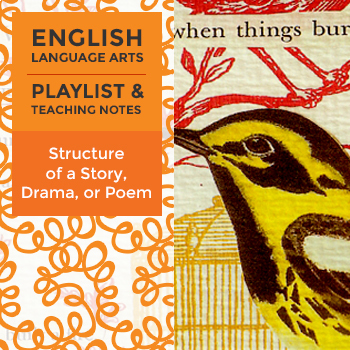 Preview of Structure of a Story, Drama, or Poem - Playlist and Teaching Notes