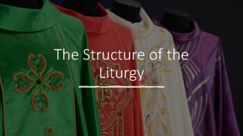 Preview of Structure of the Liturgy [Lesson: Powerpoint, slides, video]