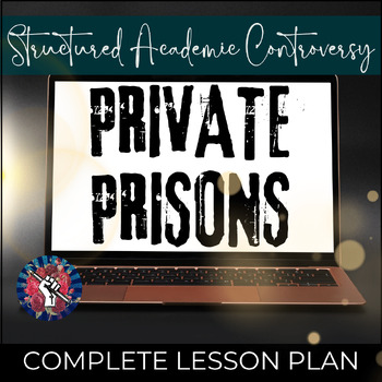 Preview of Structured Academic Controversy Lesson Plan: Prison Privatization