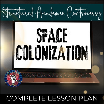 Preview of Structured Academic Controversy Lesson Plan: Space Colonization