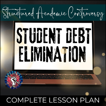 Preview of Structured Academic Controversy Lesson Plan - Student Loan Debt Elimination