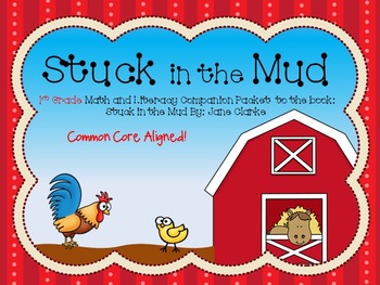 Preview of Stuck in the Mud- 1st Grade Literacy and Math Companion Packet