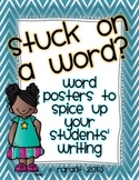 Stuck on a Word? {Posters to Improve Your Students' Writing}