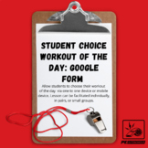 Student Choice Workout of the day #1: Google Form 