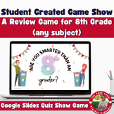 Student Created Review Game : Are You Smarter Than an 8th Grader