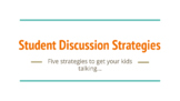 Student Discussion Strategies Presentation (Teaching Resou