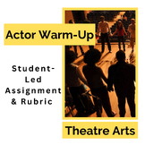 Student-Led Actor Warm-Up - Theatre Class Instructions & Rubric