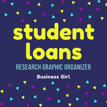 Preview of Student Loans Research Graphic Organizer