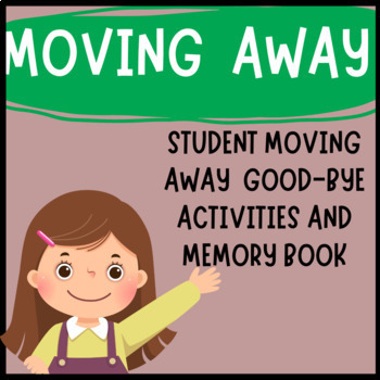 Preview of Student Moving Away Activities and Goodbye Memory Book
