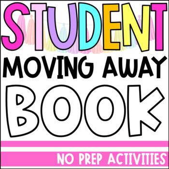 Preview of Student Moving Away Gift &  NO PREP Printables | Goodbye Book