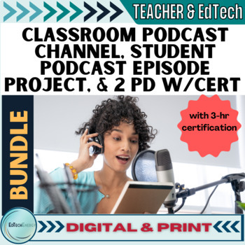 Preview of Student Podcast Episode Project, Classroom Podcast Channel, & PD (2) Cert BUNDLE