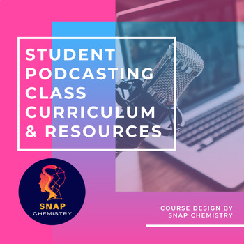 Preview of Student Podcasting Course Curriculum / Syllabus / Unit Plans