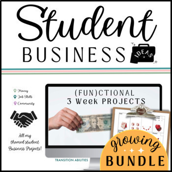 Preview of Student Run Businesses | Vocational, Transition & Life Skills | GROWING BUNDLE