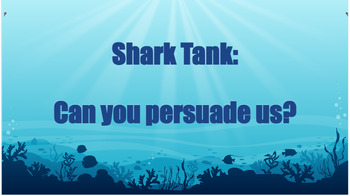 Preview of Student Shark Tank-Persuasive Writing & Rhetorical Device Activity