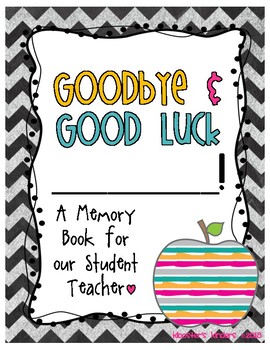Student Teacher Goodbye Book! Thank You Gift, Memory & Advice