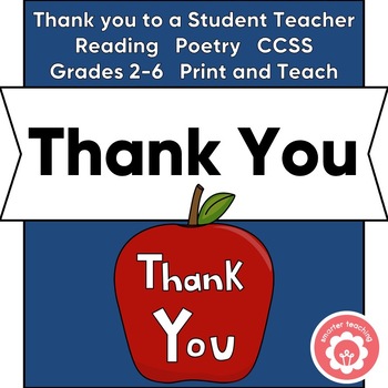 Preview of Student Teacher Goodbye and Thank You The Important Thing Poetry CCSS Grades 2-6