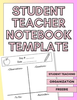 Preview of Student Teaching Notebook Template