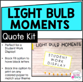 Student Work Display | Bulletin Board Quote | Light Bulb Moments