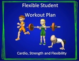 Flexible Student Workout Plan- Cardio, Strength and Flexibility