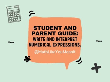 Preview of Student and Parent Guide: Write and interpret numerical expressions.