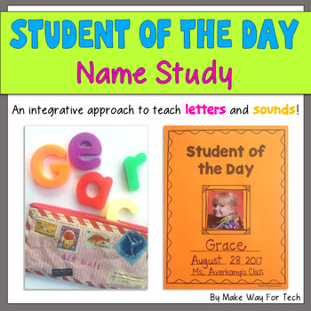 Preview of Student of the Day Name Study | Letters and Sounds | Handwriting Practice