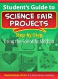 Student's Guide to Science Fair Projects: Scientific Metho