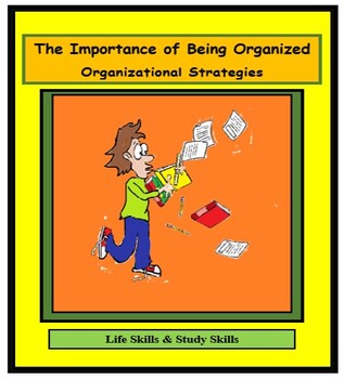 Preview of Study Skills, LEARNING TO BE ORGANIZED, ORGANIZATION, STRATEGIES, Life Skills