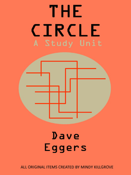 Preview of Study Unit to be used with The Circle by Dave Eggers 