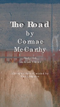 Preview of Study Unit to be used with The Road by Cormac McCarthy 