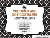 Study of Halloween (Cultures are NOT Costumes)