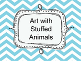 Stuffed Animals in Art PPT:  Still Life, Sculpture, Instal