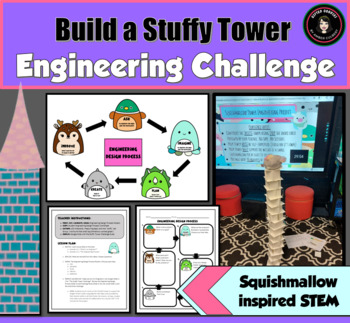 Preview of Stuffy Tower: Squishmallow Inspired STEM Challenge | Engineering Design Process