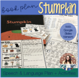 Stumpkin Book Plan | Google Slides Version | Speech Langua