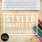 Styled Images for Teacher Sellers: Wood Desk Set (Personal