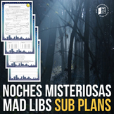 Sub plans for Spanish classes: Noches Misteriosas Mad Libs