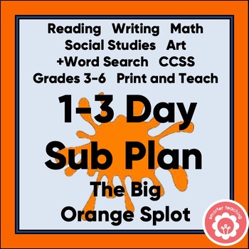 Preview of 1-3 Day Substitute Teaching Plan Big Orange Splot All Subjects CCSS Grades 3-6