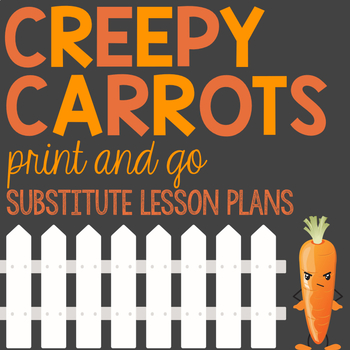 Preview of Emergency K-2 Sub Plans - Creepy Carrots Theme