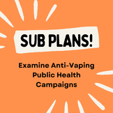 Sub Plans! Examine Anti-Vaping Public Health Campaigns