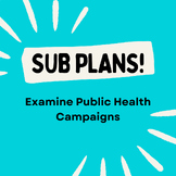 Sub Plans! Examine Public Health Campaigns