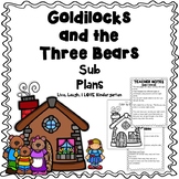 Sub Plans: Goldilocks and the Three Bears