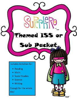 Preview of Sub Packet or ISS Work Packet Superhero Themed Activities 4 All Subjects All Day