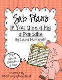 Sub Plans using If You Give a Pig a Pancake {Grades 1-2}