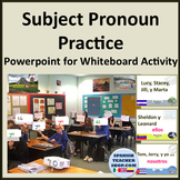 Subject Pronouns Practice on Powerpoint