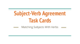 Subject Verb Agreement Digital Task Cards 