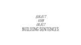 Subject-Verb-Object Building Sentences activity