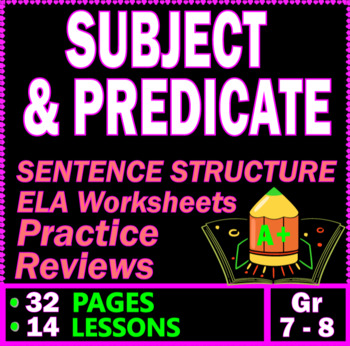 Preview of Subject and Predicate. Sentence Structure Worksheets. 14 Grammar Lessons Gr 7-8