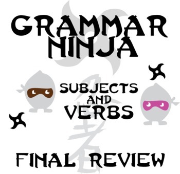 Preview of Subjects Verbs Final Review - Grammar Ninja is Hilarious, Engaging, Instructive