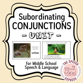 Preview of Subordinating Conjunctions Unit for Middle School Speech and Language