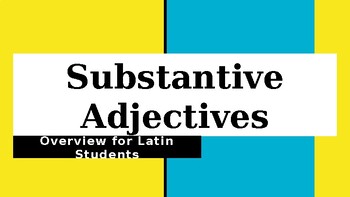Preview of Substantive Adjectives Overview PPT Slideshow for First-Year Latin Students