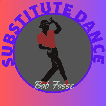Preview of Substitute Dance Lesson Plans - Bob Fosse - Choreographic Master